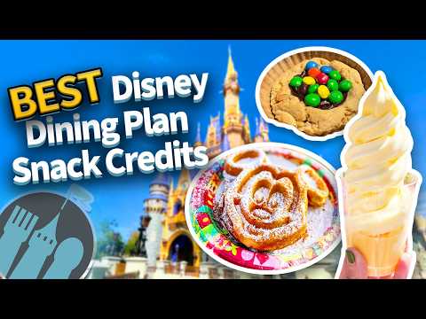 The BEST Disney Dining Plan Snack Credit Values