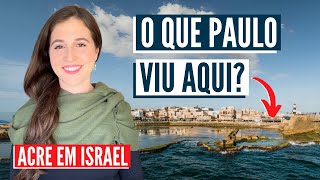 ACRE - UMA CIDADE BÍBLICA DE GUERRAS? Israel com Aline