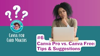 #6 CANVA PRO VS. CANVA FREE: TIPS & SUGGESTIONS