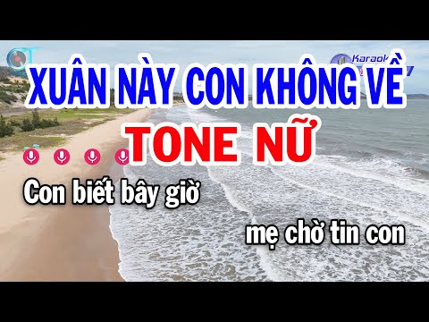 Karaoke Xuân Này Con Không Về Tone Nữ ( A ) Nhạc Xuân 2025