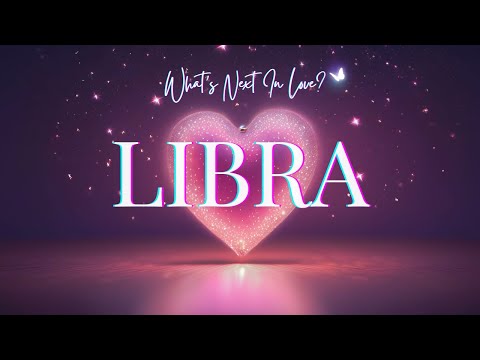 ❤️ LIBRA WHAT'S NEXT IN LOVE? Very Clear What's About to Happen! Libra Love Tarot Reading Soulmate