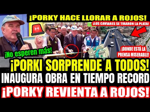 BOMBA! PORKY INAUGURA OBRA MILLONARIA EN TIEMPO RÉCORD TRAS 50 AÑOS DE DESIDIA DE ALCALDES CAVIARES