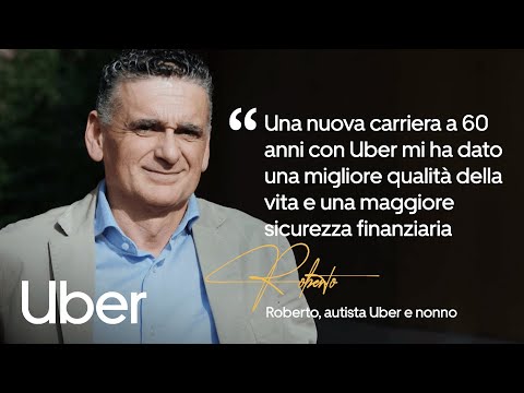 La vita di Roberto è cambiata a 60 anni, grazie a Uber | Uber