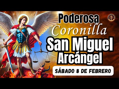 ⚔️🛡PODEROSA CORONILLA CONTRA TODO MAL A ⚖️SAN MIGUEL ARCÁNGEL. SÁBADO, 8 DE FEBRERO. #coronilla