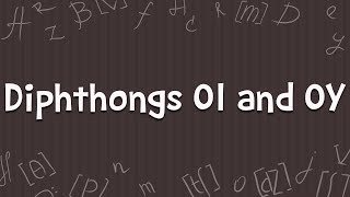 Diphthongs: "oi" and "oy"
