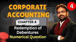 Redemption of Debentures:- Numerical Question | Corporate Accounting Chapter 4 | CWG for BCOM