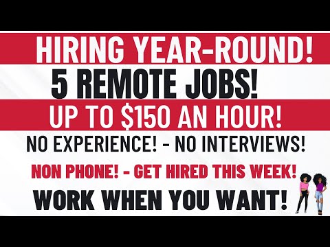 Hiring Year Round No Interviews No Experience Up To $150 An Hour Work When You Want Remote Jobs