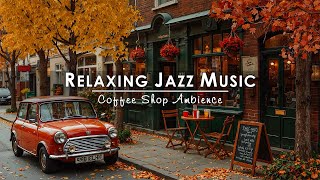 🌤️Peacefull Morning Jazz Music for Calm Day ☕ Smooth Jazz Music at Street Coffee Shop Ambience