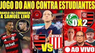 FILIPE LUIS: JOGO DO ANO CONTRA ESTUDIANTES, DANILO FAZ COBRANÇA A SAMUEL LINO