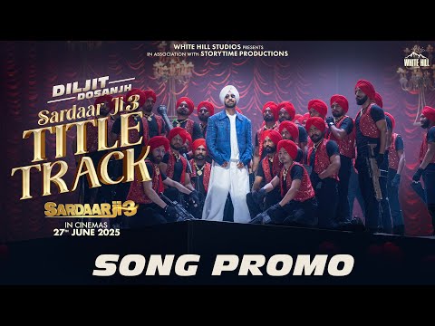 SARDAAR JI 3 : TITLE TRACK (Song Promo) Diljit Dosanjh | Neeru Bajwa | 27th June In Cinemas