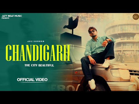 Chandigarh (Official Video) Jaz Sandhu | Inder Chhajli | Latest punjabi video 2025 | punjabi song