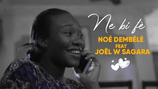 Ne b'i fè - Noé Dembélé feat Joël Wendyam Sagara