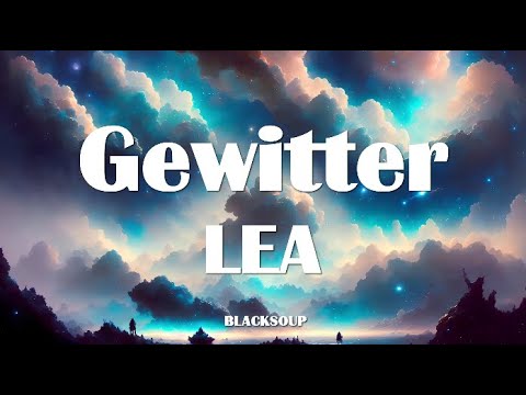 LEA - Gewitter Lyrics
