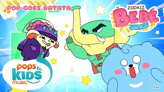 Pop Goes Ratata | ZOOKiZ BeBé Song | POPS Kids Music Songs & Nursery Rhymes