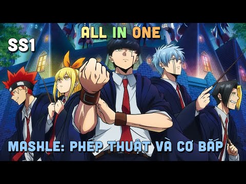 ALL IN ONE " Mashle: Phép Thuật và Cơ Bắp " SS1 I Tóm Tắt Anime | Teny Sempai
