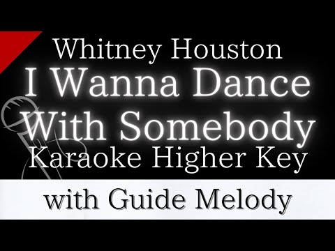 【Karaoke Instrumental】I Wanna Dance With Somebody / Whitney Houston【Higher Key】【With Guide Melody】
