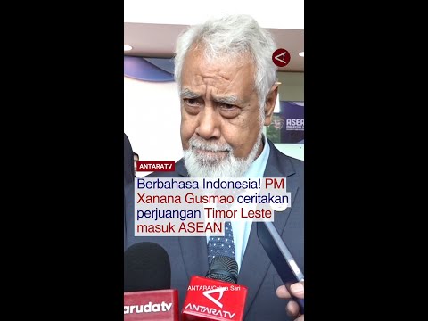 Berbahasa Indonesia! PM Xanana Gusmao ceritakan perjuangan Timor Leste masuk ASEAN