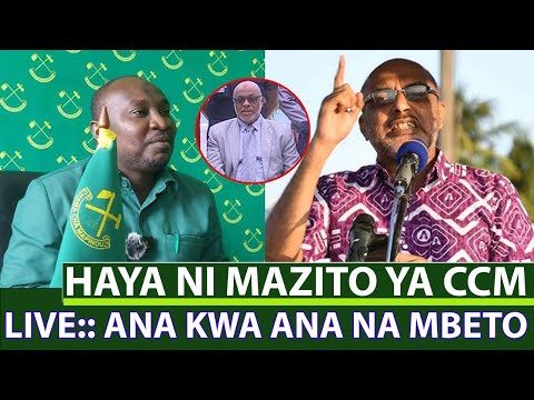🔴LIVE:: ANA KWA ANA NA MBETO / HAYA NI MAZITO YA CCM