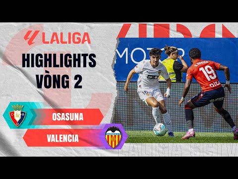 OSASUNA - VALENCIA | SỰ TỎA SÁNG CỦA CÁI TÊN QUEN THUỘC | LALIGA EA SPORTS 25/26 thumbnail