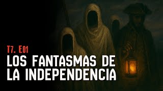 Los FANTASMAS de la INDEPENDENCIA de MÉXICO