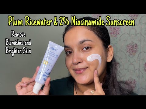 Plum Rice Water & 2% Niacinamide Sunscreen ✅ Sunscreen that Fades Blemishes #sunscreen #plum