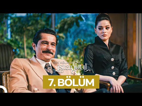 Sen Ağlama İstanbul 7. Bölüm