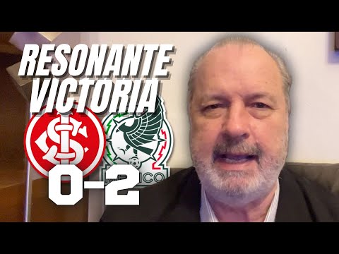 RESONANTE VICTORIA DE LA "SELECCIÓN" | Internacional vs México | Amistoso