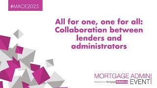 All For One, One For All: Collaboration Between Lenders and Administrators | #MAOE2025