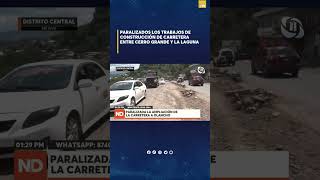 Paralizados los trabajos de construcción de carretera entre Cerro Grande y La Laguna