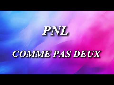 Comme pas deux - PNL (lyrics)