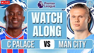 Crystal Palace vs Man City LIVE Premier League WATCHALONG