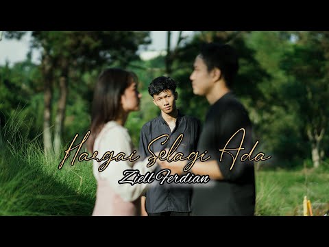 Ziell Ferdian - Hargai Selagi Ada (Official Music Video)