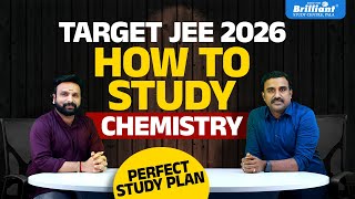 TARGET JEE 2026 || HOW TO STUDY CHEMISTRY || PERFECT STUDY PLAN || BRILLIANTPALA