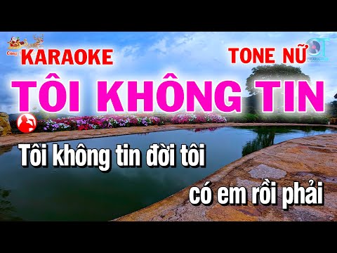 Karaoke Tôi Không Tin Tone Nữ ( G )