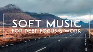 Ambient Soundscapes For Deep Focus - Soft Instrumental Music For Background Study