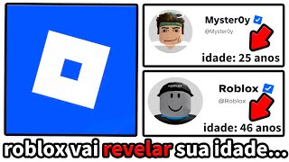 ROBLOX VAI REVELAR SUA IDADE DIA 7!!!