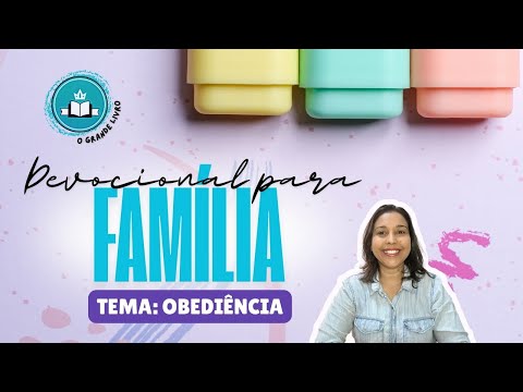 Devocional para a Família: OBEDIÊNCIA | O Grande Livro