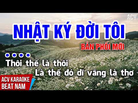 KARAOKE | Nhật Ký Đời Tôi – Bản Phối Mới   | Beat Tone Nam Dễ Hát