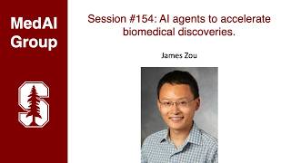 MedAI #154: AI agents to accelerate biomedical discoveries.trimmed | James Zou