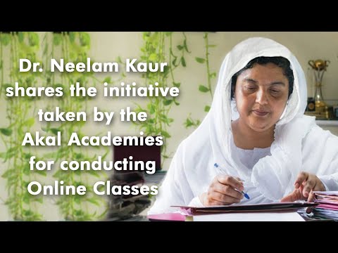 Dr Neelam Kaur shares the initiative taken by the Akal Academies for conducting online classes during COVID19 pandemic