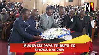 Museveni pays tribute to Rhoda Kalema