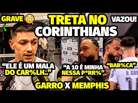 A TRETA FEIA ENTRE MEMPHIS E GARRO APÓS CONFUSÃO NO CORINTHIANS POR MOTIVO BlZARR0