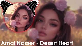 Desert Heart Remix 2025 | Emotional Depth by Amal Nasser | Original Track by Orion Wilde