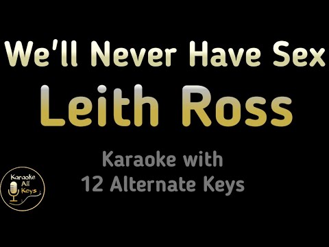 We’ll Never Have Sex Karaoke – Leith Ross Instrumental Lower Higher Male Original Key