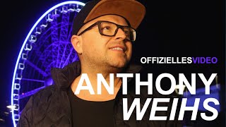Anthony Weihs - Wir zeigen uns das Leben (Offizielles Video) Everlasting Love