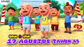 Lagu 17 agustus tahun 45 - Hari merdeka - 17 agustus tahun 45 | Upin ipin terbaru