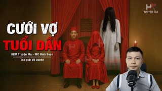 Truyện Ma Mới CƯỚI VỢ TUỔI DẦN - Vong Hồn Người Vợ Trở Lại Đòi Mạng MC Đình Soạn Kể