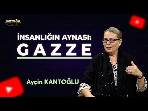 Sahne Sohbetleri | Ayçin Kantoğlu | İnsanlığın Aynası: Gazze