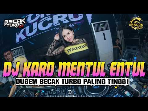 DJ KARO MENTUL ENTUL !! DJ BECAK TURBO PALING TINGGI TERBARU FULL BASS 2026