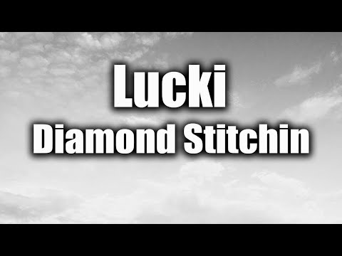 Lucki - Diamond Stitching (Lyric Video)